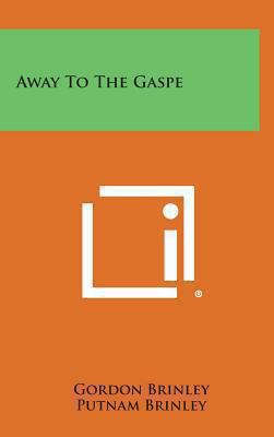 Away to the Gaspe 1258840081 Book Cover