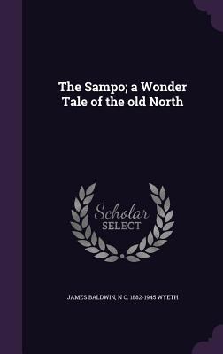 The Sampo; A Wonder Tale of the Old North 1356154344 Book Cover