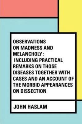 Observations on Madness and Melancholy: Includi... 1545302308 Book Cover