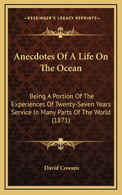 Anecdotes of a Life on the Ocean: Being a Porti... 1164718002 Book Cover
