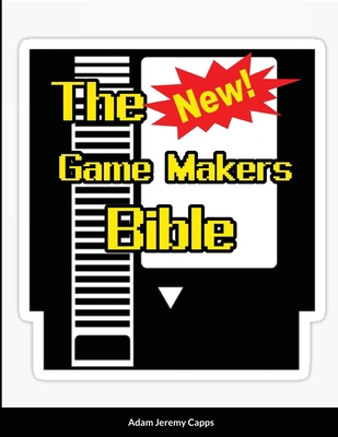 The New Game Makers Bible 1312384727 Book Cover