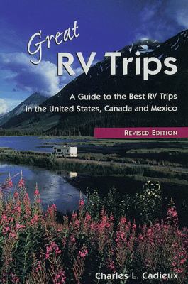 Great RV Trips, 2nd Ed.: A Guide to the Best RV... 155591327X Book Cover