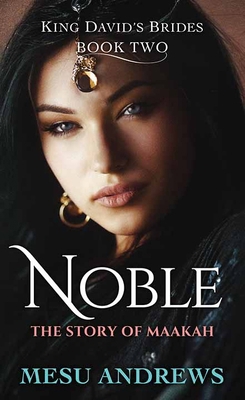 Noble: The Story of Maakah [Large Print] B0FFHNQG88 Book Cover