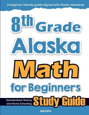 8th Grade Alaska Math for Beginners: Standardiz... 1636203256 Book Cover