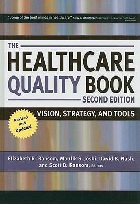 The Healthcare Quality Book: Vision, Strategy, ... 1567933017 Book Cover