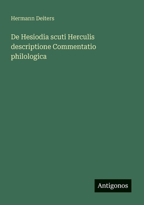 De Hesiodia scuti Herculis descriptione Comment... [German] 3563165661 Book Cover