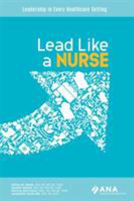 Lead Like a Nurse 1947800256 Book Cover