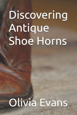 Discovering Antique Shoe Horns            Book Cover