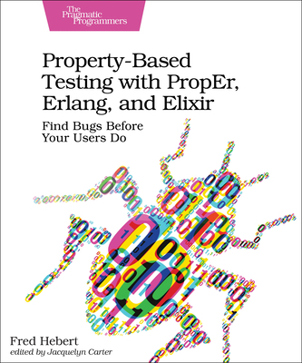 Property-Based Testing with Proper, Erlang, and... 1680506218 Book Cover