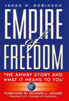 Empire of Freedom: The Amway Story and What It ... 0761506756 Book Cover