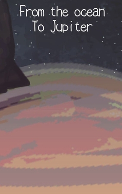 From the ocean To Jupiter B0BHL13NSJ Book Cover