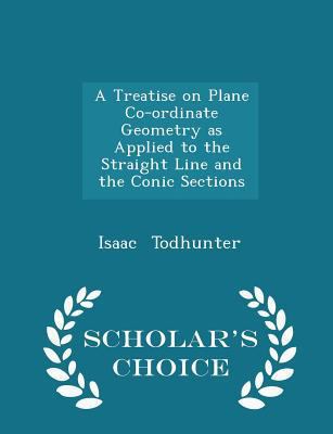 A Treatise on Plane Co-Ordinate Geometry as App... 1298233755 Book Cover