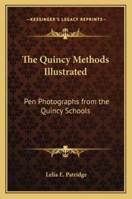 The Quincy Methods Illustrated: Pen Photographs... 1162721553 Book Cover