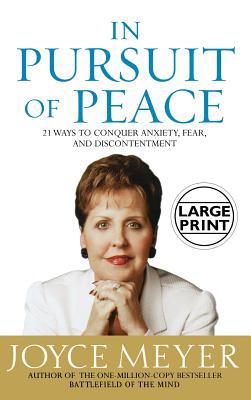 In Pursuit of Peace: 21 Ways to Conquer Anxiety... [Large Print] 0446577359 Book Cover