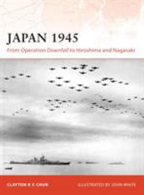 Japan 1945: From Operation Downfall to Hiroshim... B008W42H0M Book Cover