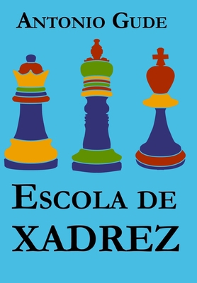 Escola de Xadrez [Portuguese] 8598628271 Book Cover