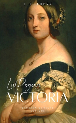 La Regina Victoria [Italian] B0D2B752XW Book Cover