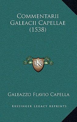 Commentarii Galeacii Capellae (1538) [Latin] 1165973839 Book Cover