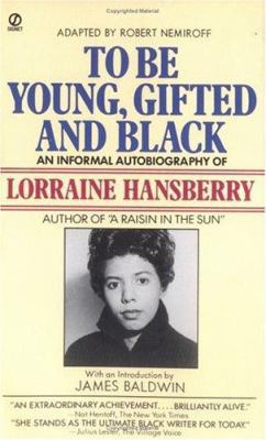 To Be Young, Gifted and Black: An Informal Auto... 0451159527 Book Cover