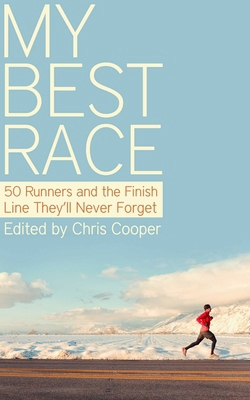 My Best Race: 50 Runners and the Finish Line Th... 1626815992 Book Cover