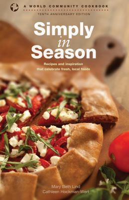 Simply in Season: Recipes and Inspiration That ... 0836199138 Book Cover