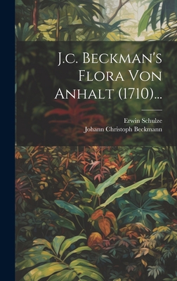 J.c. Beckman's Flora von Anhalt (1710)... [German] 1020571268 Book Cover