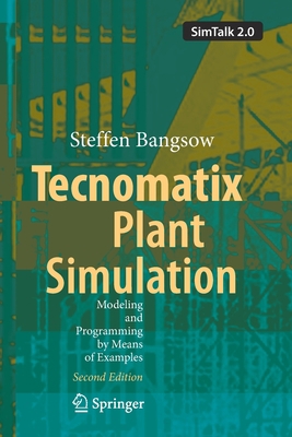 Tecnomatix Plant Simulation: Modeling and Progr... 3030415465 Book Cover