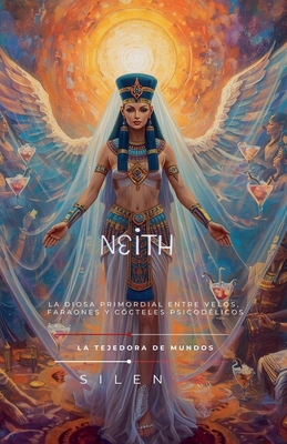 Neith: La Diosa Primordial [Spanish] B0GDFFP1LM Book Cover