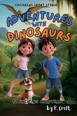 Adventures with Dinosaurs 1997714035 Book Cover