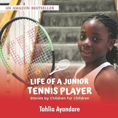 Life of a Junior Tennis Player: Stories By Chil... 1726410781 Book Cover