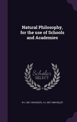 Natural Philosophy, for the use of Schools and ... 1347172815 Book Cover