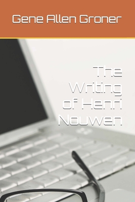 The Writing of Henri Nouwen B08L45QYRW Book Cover