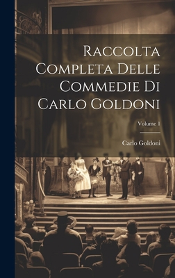 Raccolta Completa Delle Commedie Di Carlo Goldo... [Italian] 1021054739 Book Cover