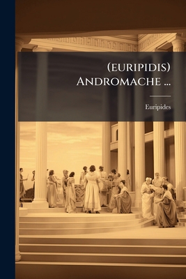 (euripidis) Andromache ...: Vetera Scholia 1246427354 Book Cover