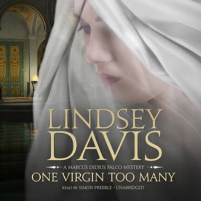 One Virgin Too Many: A Marcus Didius Falco Mystery 1504725492 Book Cover
