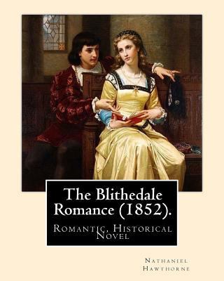 The Blithedale Romance (1852). By: Nathaniel Ha... 1985064626 Book Cover