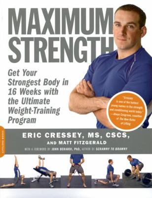 Maximum Strength: Get Your Strongest Body in 16... 1600940579 Book Cover