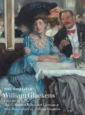 The World of William Glackens: Volume II 0692784802 Book Cover