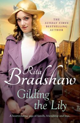 Gilding the Lily : A Captivating Saga of Love, ... 1035403137 Book Cover