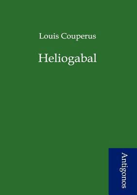 Heliogabal [German] 3954721341 Book Cover