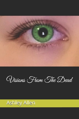 Visions From The Dead B0884BSG38 Book Cover