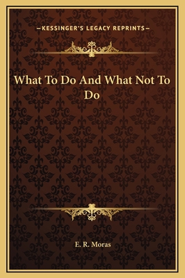 What To Do And What Not To Do 1169167357 Book Cover