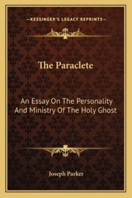 The Paraclete: An Essay On The Personality And ... 1163296015 Book Cover