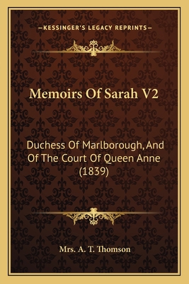 Memoirs Of Sarah V2: Duchess Of Marlborough, An... 116468387X Book Cover