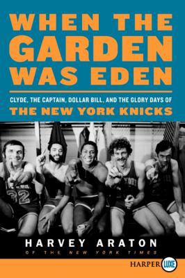 When the Garden Was Eden: Clyde, the Captain, D... [Large Print] 0062088785 Book Cover