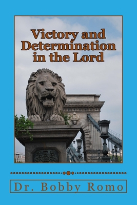 Victory and Determination in the Lord: Prevaili... 153037281X Book Cover