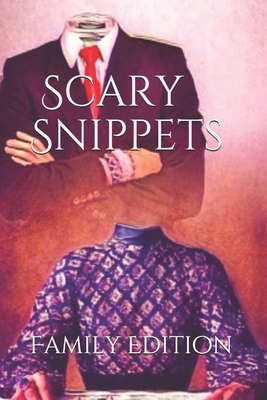 Scary Snippets: Family Edition B089M2HZX7 Book Cover