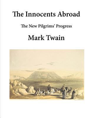 The Innocents Abroad: The New Pilgrims' Progress 1523295848 Book Cover
