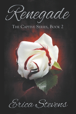 Renegade: Book 2 The Captive Series 1477680055 Book Cover