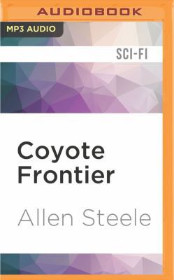 Coyote Frontier: A Novel of Interstellar Explor... 152269837X Book Cover